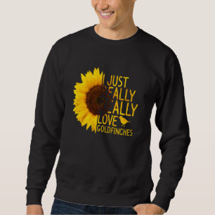Ich habe gerade Liebe Goldfinches Women Men Bird S Sweatshirt