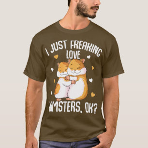 Ich habe gerade Liebe Hamsters Hammy Hamster Girls T-Shirt