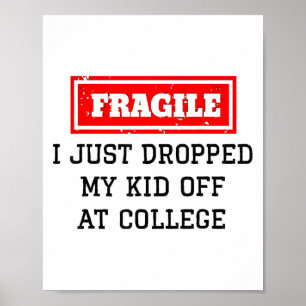 Ich habe gerade mein Kind bei der Uni heruntergefa Poster