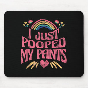 Ich habe gerade meine Pants Funny Adult Humor Meme Mousepad