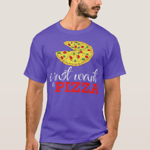 Ich habe gerade Pizza 111046 Gewollt T-Shirt