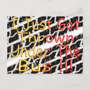 Ich habe gerade unter dem Bus Got Postkarte