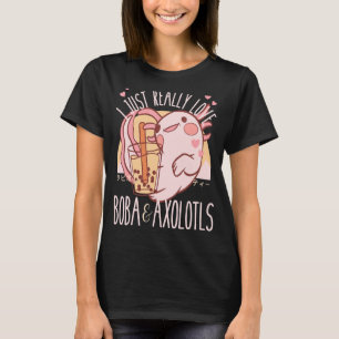 Ich habe gerade wirklich Boba und Axolotl Liebe T-Shirt