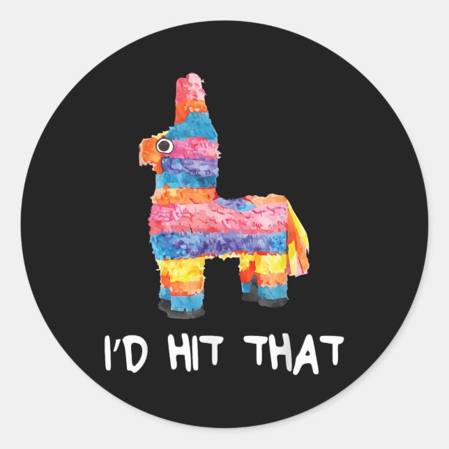 Ich habe geschlagen, dass Pinata Shirt Männer Frau Runder Aufkleber (Vorderseite)