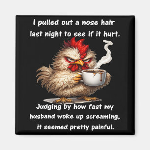 Ich habe gestern Nacht ein Nasenhaar herausgezogen Magnet
