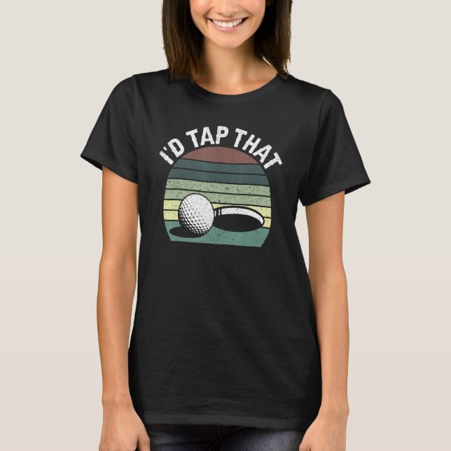 Ich habe Gestochen, dass Golf Clubs Golfspieler Ho T-Shirt (Vorderseite)