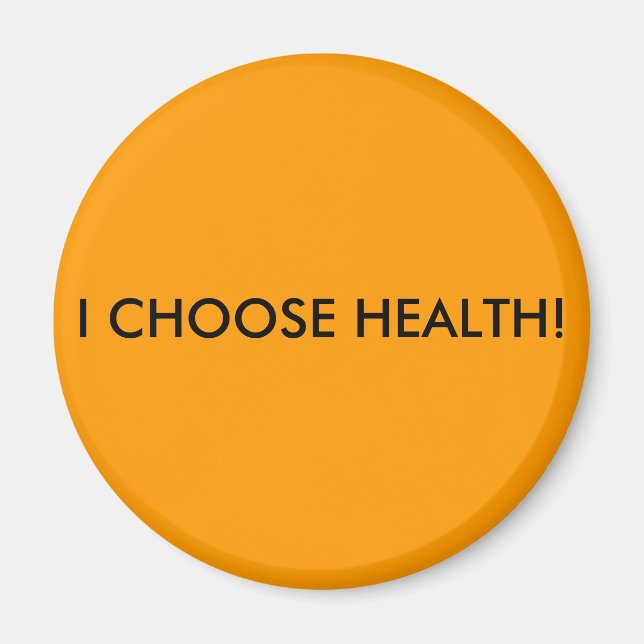 ICH HABE GESUNDHEIT GEWÄHLT! MAGNET (Vorne)