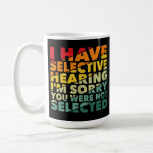 Ich habe gezielt gehört, dass du nicht Ausgewählt Kaffeetasse