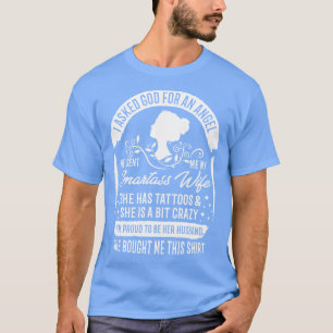Ich habe Gott für einen Engel Gefragt, den er mir  T-Shirt