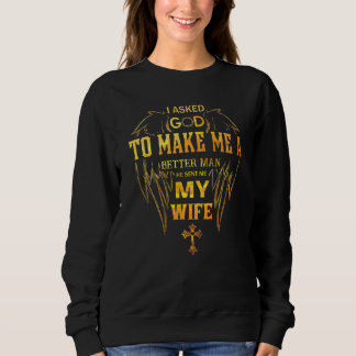 Ich habe Gott Gefragt, um mich zu einem besseren M Sweatshirt