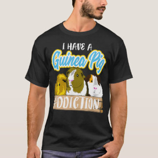 Ich habe Guinea Schweinefick-Sucht Funny Pet Lover T-Shirt