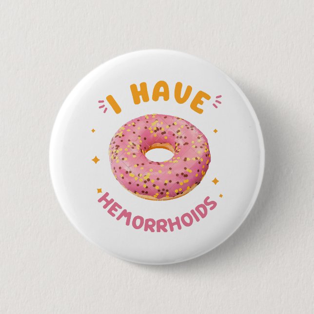 Ich habe Hämorrhoiden Button (Vorderseite)