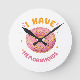 Ich habe Hämorrhoiden Runde Wanduhr