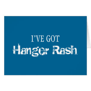 Ich habe HANGER RASH Got