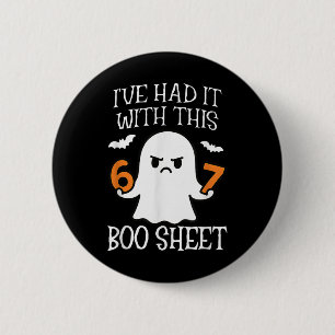 Ich Habe Hatte Es Mit Diesem Boo Sheet 67 Meme Hal Button
