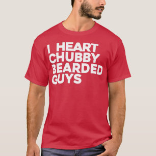 Ich habe Herz Chubby Bartded Typ T-Shirt