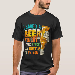 Ich habe heute Abend ein Bier Gerettet, es war in  T-Shirt