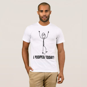 ICH HABE HEUTE GEKACKT! Lustige ÜBER DEN HÜGEL T-S T-Shirt