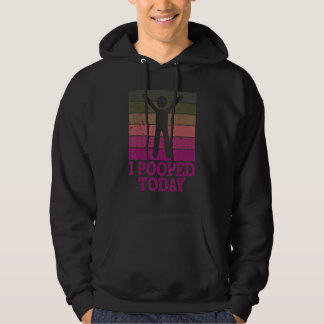 Ich habe heute gekackt Retro Kacke Toiletten Humor Hoodie