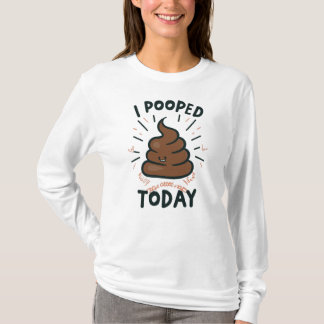 Ich habe heute Gekackt T-Shirt