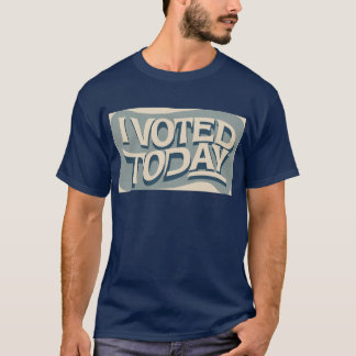 Ich habe heute gewählt T-Shirt