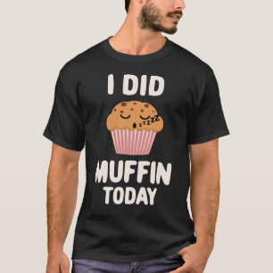 Ich habe heute Muffin Süße Kawaii Muffin T-Shirt