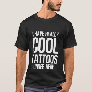Ich habe hier wirklich Cool Tattoos T-Shirt