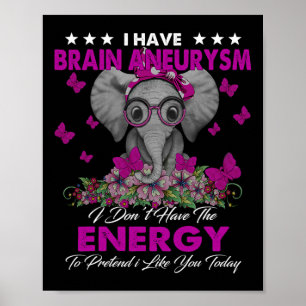 Ich habe Hirnaneurysma-Aufklärungsgeschenke Poster