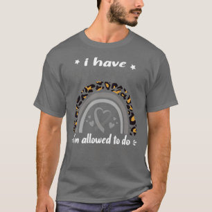 Ich habe Hirnkrebs und ich darf seltsame Dinge tun T-Shirt