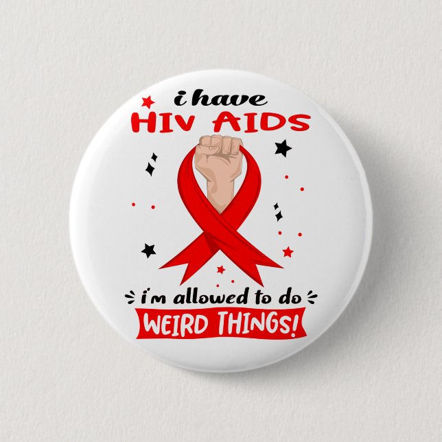 Ich habe HIV-Aids, die mir erlaubt werden, seltsam Button (Vorderseite)