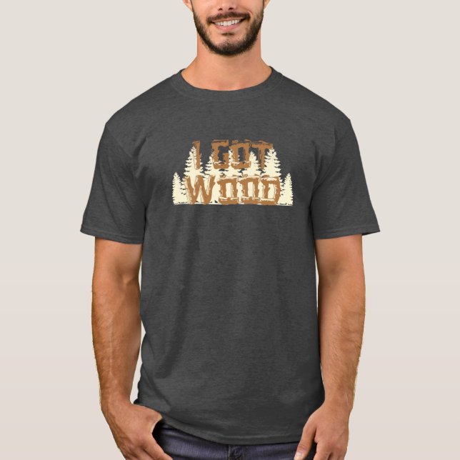 Ich habe Holz T-Shirt (Vorderseite)