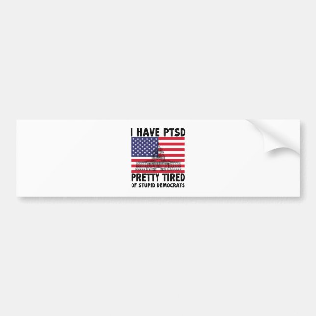 Ich habe Hübsche PTSD-Müde, mit Geschenken für dum Autoaufkleber (Vorne)