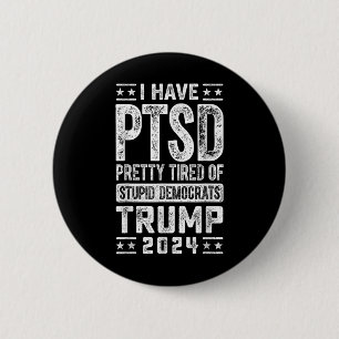 Ich habe Hübschen Müde von dummen Demokraten Trump Button