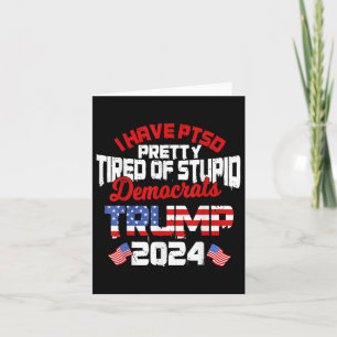 Ich habe Hübschen Müde von dummen Demokraten Trump Karte
