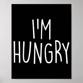 Ich habe Hunger Lustiger Essenliebhaber Humor Sark Poster