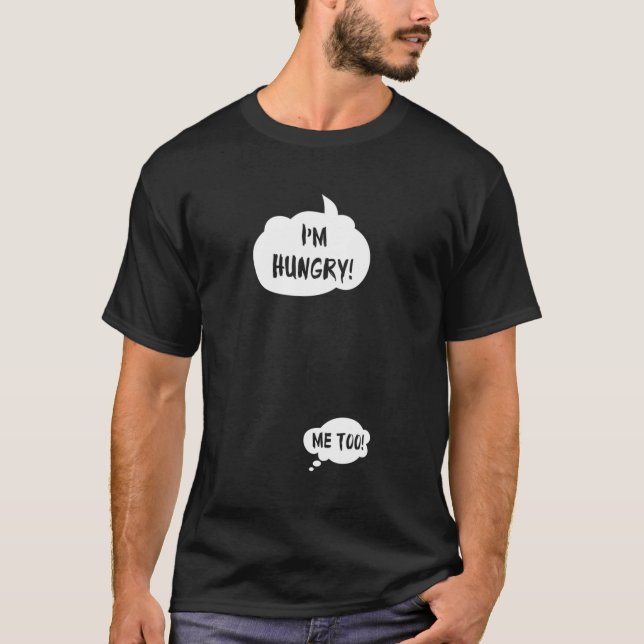 Ich habe Hunger, zu schwanger, schwanger Spaß T-Shirt (Vorderseite)