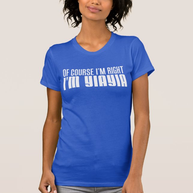 Ich habe ich bin YiaYia Recht T-Shirt (Vorderseite)
