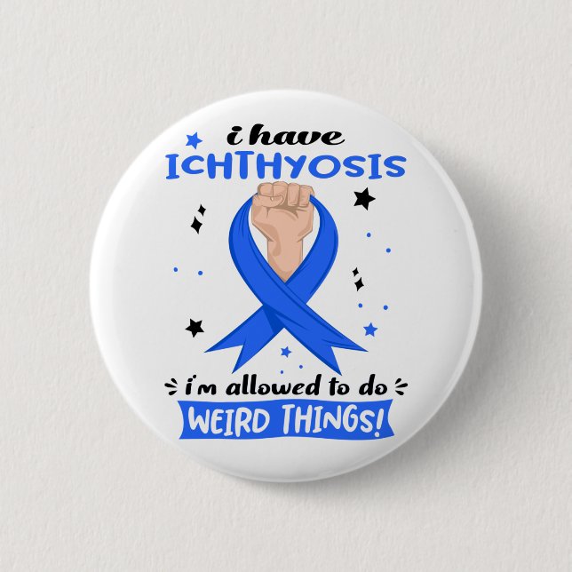 Ich habe Ichthyosis, die mir erlaubt wird, seltsam Button (Vorderseite)