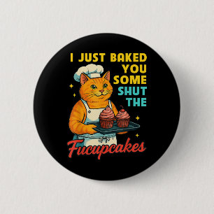 Ich habe Ihnen gerade gebacken, um die Fucupcakes Button