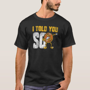Ich habe Ihnen so Blockchain B für Krypto-Investor T-Shirt