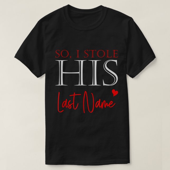 Ich habe ihr das Herz gestohlen, also habe ich sei T-Shirt (Design vorne)