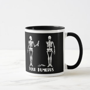 Ich habe Ihr hinteres   Ihr Humerus - Skelette Tasse