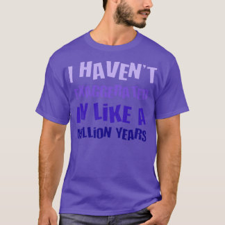 Ich habe in einer Million Jahre Spaß H übertrieben T-Shirt