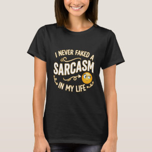 ICH HABE IN MEINEM LEBEN NOCH NIE EINEN SARKASMUS  T-Shirt