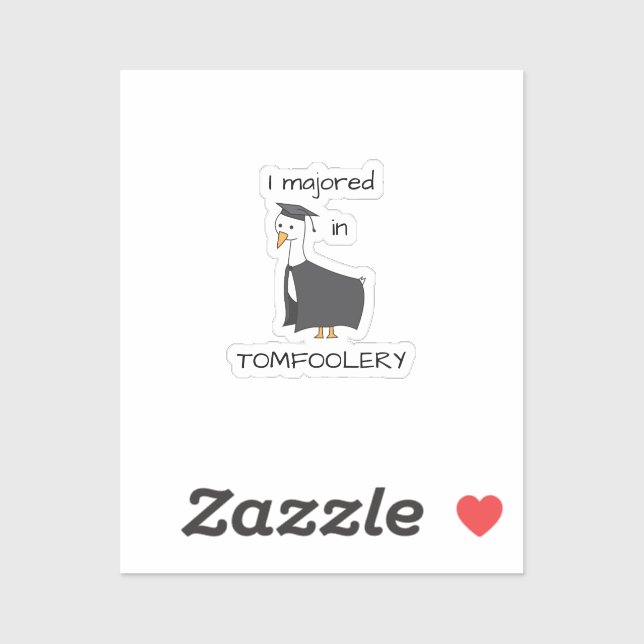 Ich habe in Tomfoolery Goose studiert Aufkleber (Blatt)