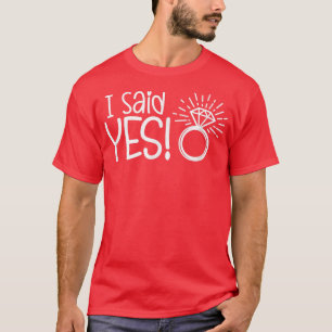 Ich habe Ja gesagt Verlobungsfeier Verlobter Hochz T-Shirt