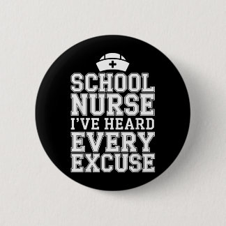 Ich habe jede Ausrede gehört Lustige Schulkrankens Button