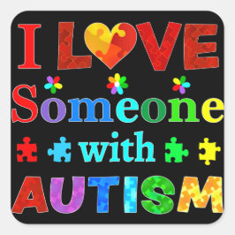Ich habe jemanden mit AUTISM Liebe Quadratischer Aufkleber
