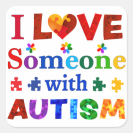Ich habe jemanden mit AUTISM Liebe Quadratischer Aufkleber