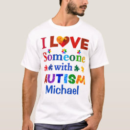 Ich habe jemanden mit AUTISM Liebe T-Shirt